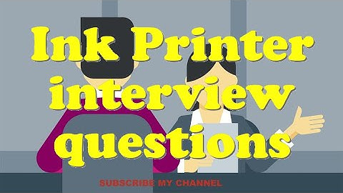 Ink Printer interview questions