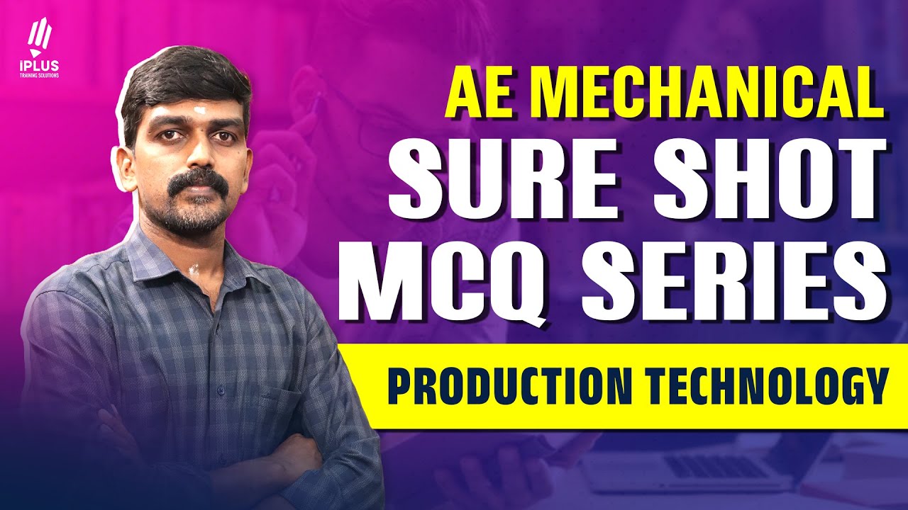 Assistant Engineer Mechanical | Important MCQs - Production Technology