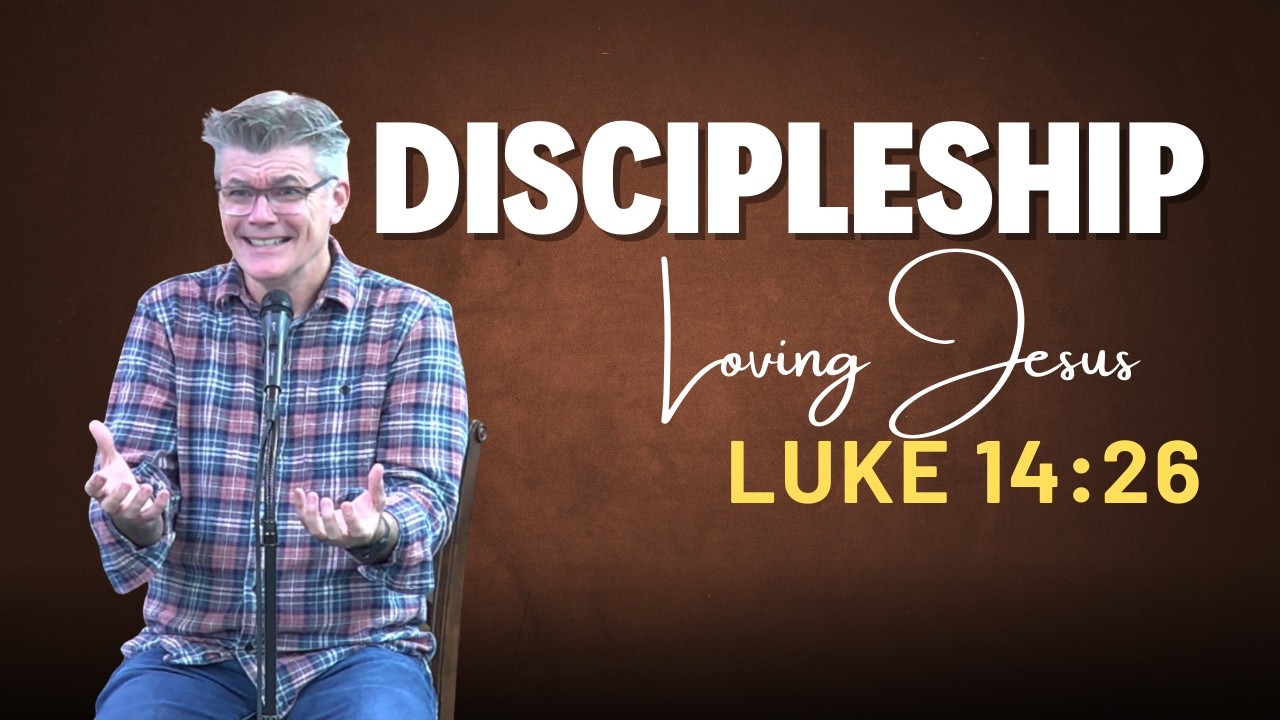 Discipleship (Luke 14:26) #2