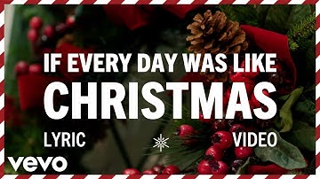 Elvis Presley - If Every Day Was Like Christmas (Official Lyric Video)