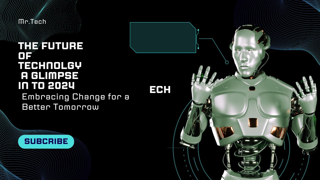 The Future of Technology A Glimpse into 2024 - YouTube