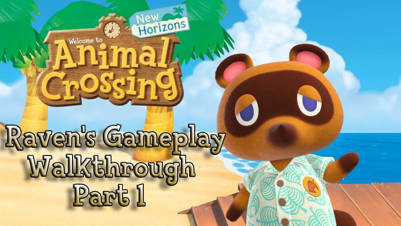 Raven's Gameplay of Animal Crossing New Horizons Part 1 First Day on a ...