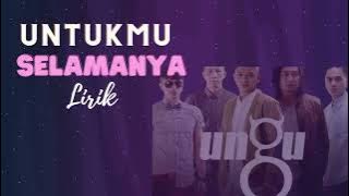 Untukmu Selamanya ( Lirik ) - UNGU Studio Session