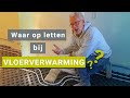 Belangrijke aandachtspunten bij het leggen van vloerverwarming