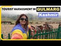 Gulmarg  i hated this side of kashmir   tourist harassment  desigirl traveller in kashmir  ep 2