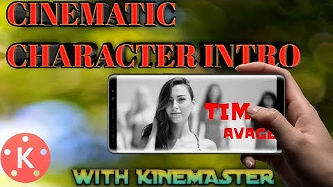 How to Create Cinematic Characters Intro With Kinemaster | Kinemaster Tutorials
