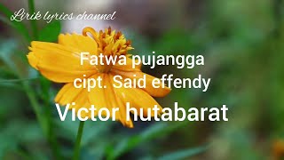 Fatwa pujangga (lirik) Victor hutabarat