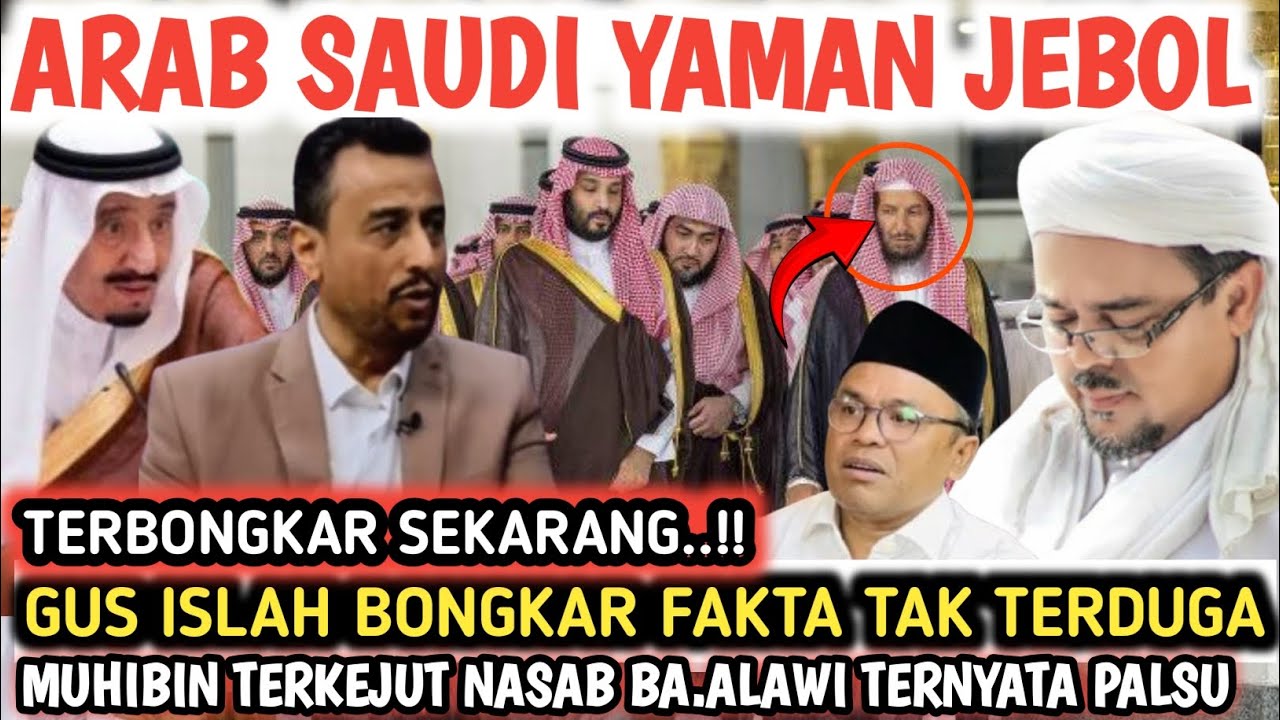 HEBOH‼️ARAB SAUDI YAMAN JEBOL NASAB BAALAWI GUS ISLAH BONGKAR FAKTA YAMG BIKIN RIZIQ CS TAK BERDAYA