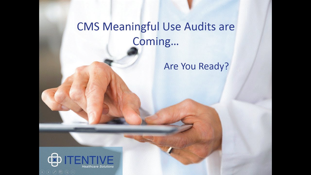 CMS Meaningful Use Audits Are Coming Are You Ready YouTube Cms Meaningful Use Audits Are Coming Are You Ready Youtube