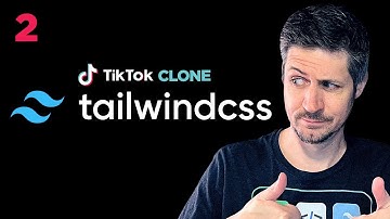 Tailwind CSS : Styling - TikTok Clone Part 2