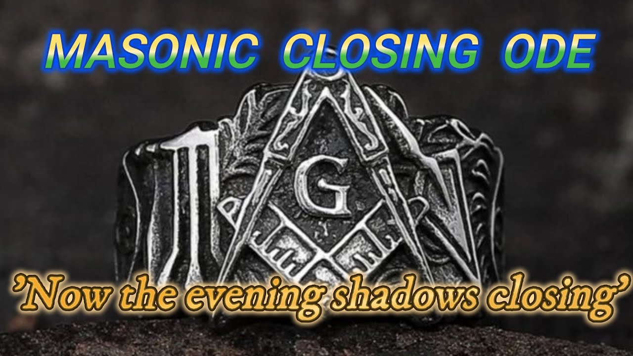 Closing Ode Now The Evening Shadows Closing Freemasonry YouTube closing-ode-now-the-evening-shadows-closing-freemasonry-youtube