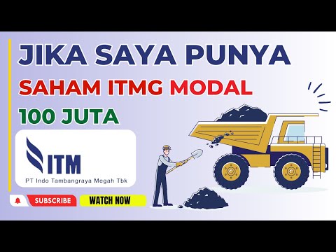 JIKA SAYA PUNYA SAHAM ITMG DENGAN MODAL 100 JUTA