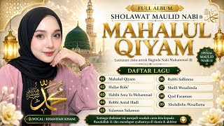 FULL ALBUM SHOLAWAT MAULID NABI MUHAMMAD 2026| MAHALUL QIYAM - KHANIFAH KHANI