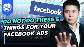 Do not these 5 things for your facebook ads (avoid them or get banned
forever)