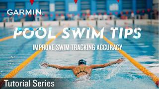 Tutorial – Pool Swim Tips for Garmin Smartwatches | Improve Swim Tracking Accuracy