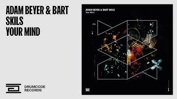 Adam Beyer & Bart Skils - Your Mind [Drumcode]
