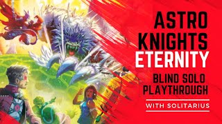 Astro Knights: Eternity - (Blind) Solo Playthrough Reshi and Tsana vs. Dirathian Behemoth!