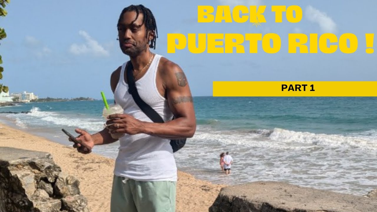 Back Puerto Rico BACK TO PUERTO RICO!! | PART 1 - YouTube