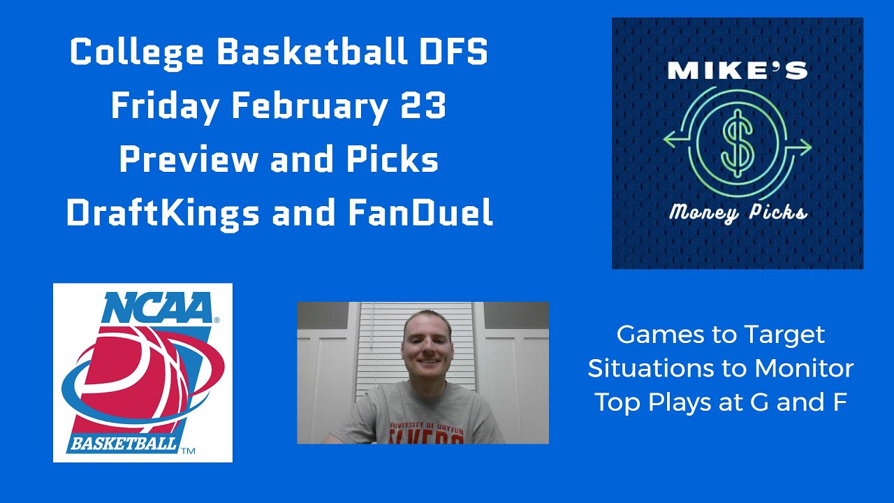 College Basketball DFS Preview and Picks Friday February 23 CBB Plays