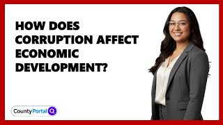 How Does Corruption Affect Economic Development?