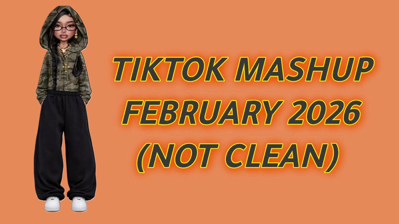New TikTok Mashup February 2026 🔥 (Not Clean)