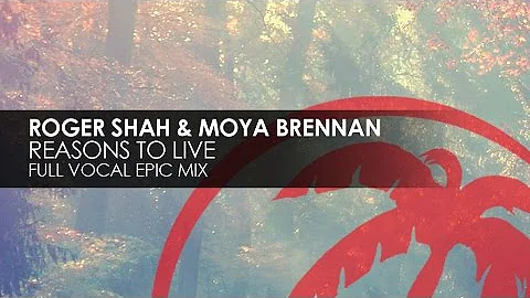 Roger Shah & Moya Brennan - Reasons To Live (Full ...