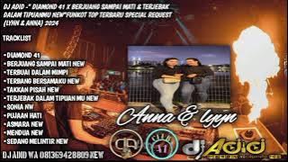 DJ ADID -'DIAMOND 41 X BERJUANG SAMPAI MATI NEW'FUNKOT (ANNA & LYYN) 2024