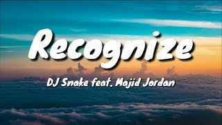 DJ Snake - Recognize (Lyrics) Ft. Majid Jordan 🎵