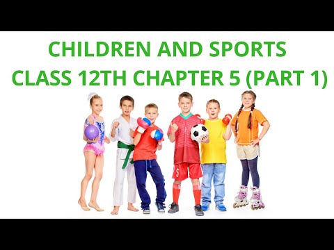 Children and Sports  class 12th chapter 5 (part-1)