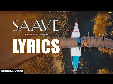 Saaye Lyrics Video | Arijit Anand | Mitraz