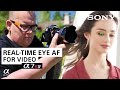 a7R IV Real-Time Eye AF and Tracking for Video | Sony Alpha Universe