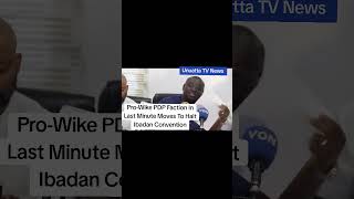 Pro-Wike Faction In Last Minute Moves To Halt Ibadan Convention,  Tells Party To Obey  Court Order