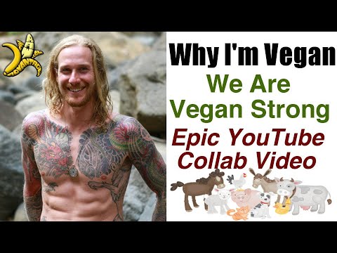 Why Im Vegan   We Are Vegan Strong   Epic YT Collab Video!