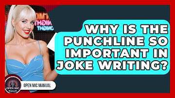 Why Is The Punchline So Important In Joke Writing? - Open Mic Manual