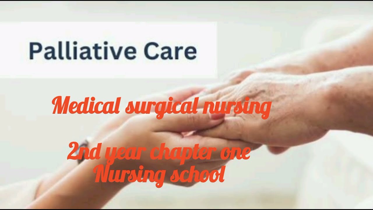 Palliative care, medical surgical nursing, 2nd year nursing 2026 تمريض باطنة و جراحة المنهج الجديد 