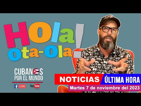 Alex Otaola en vivo, últimas noticias de Cuba - Hola! Ota-Ola (martes 7 de noviembre del 2023)