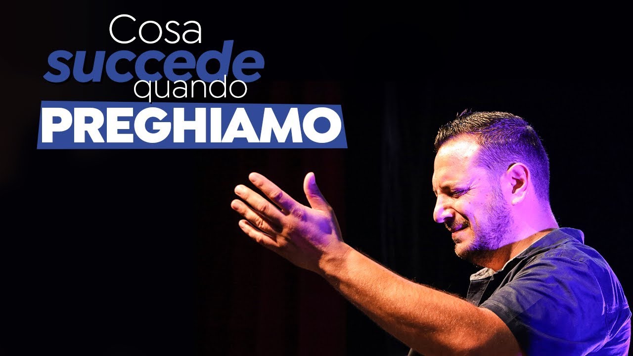 COSA SUCCEDE QUANDO PREGHIAMO? - PS FRANCESCO BASILE