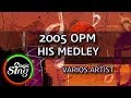 Magicsing karaoke various artist2005 opm hits medley karaoke  tagalog