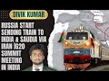 Russia Start Sending Train To India &amp; Saudia via Iran |G20 summit Meeting in India