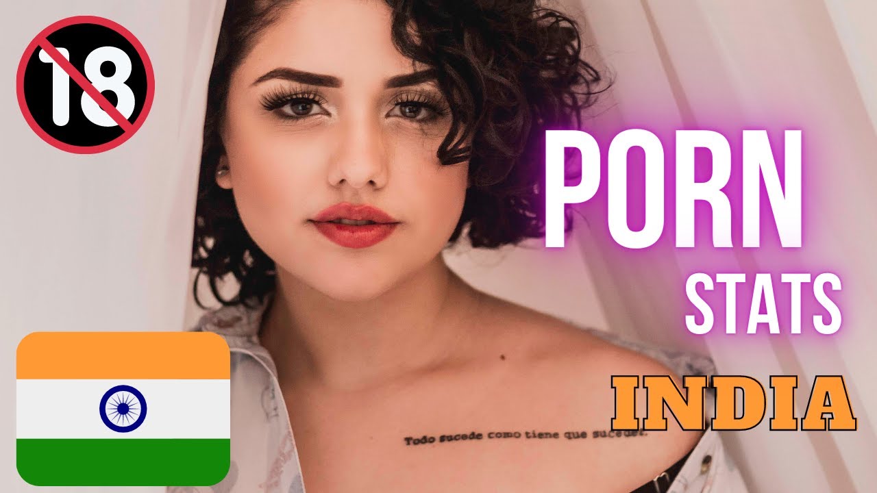 Indian Porn Statistics 18 Official 2021 Youtube