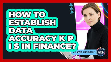 How To Establish Data Accuracy KPIs In Finance?