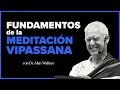 “Fundamentos de la meditación Vipassana” - Dr. B. Alan Wallace.