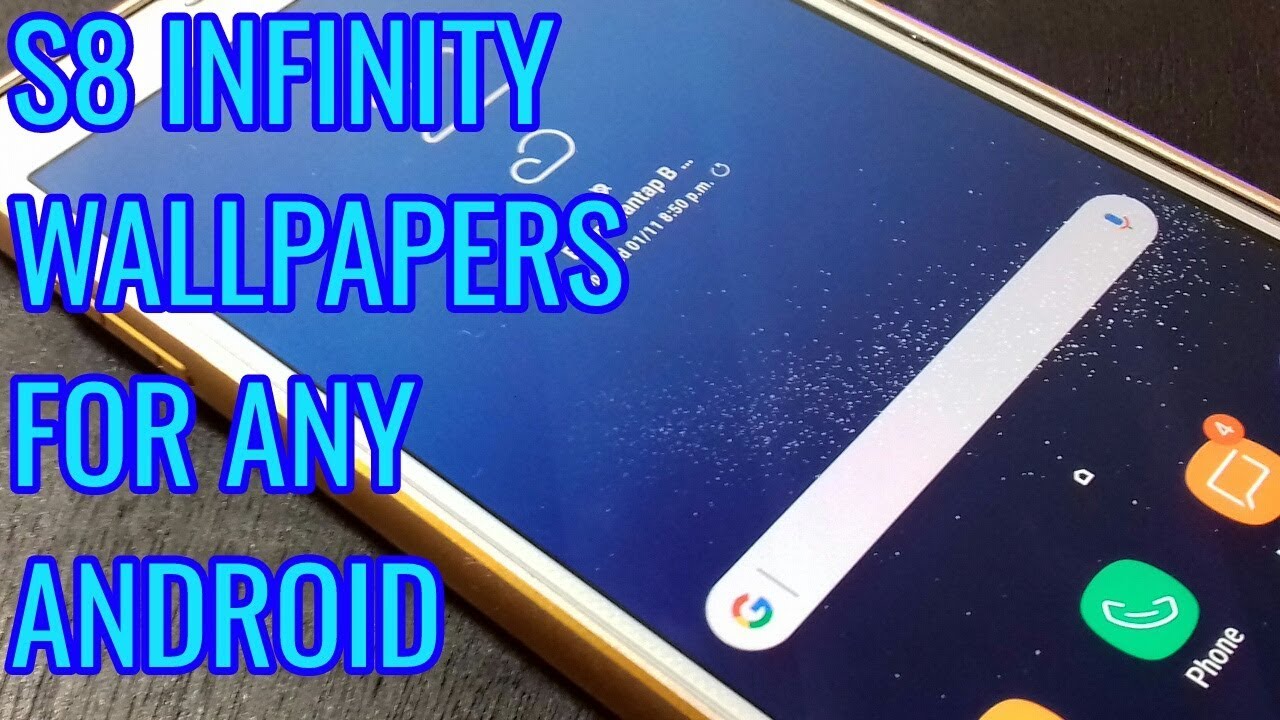 ⚠S8 INFINITY WALLPAPERS FOR ANY ANDROID ⚠ - YouTube