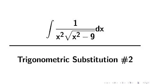 Integration Example: Trigonometric Substitution #2