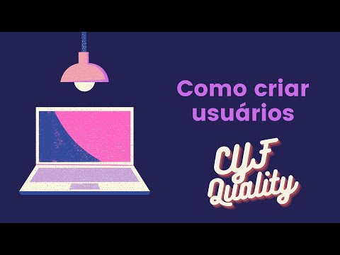 Como criar usuários no CYF Quality?