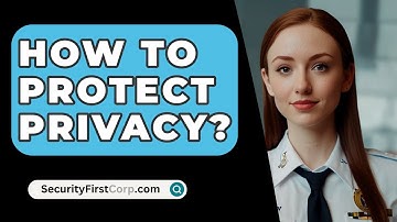 How To Protect Privacy? - SecurityFirstCorp.com