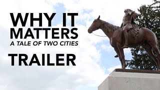 Why It Matters: A Tale of Two Cities | Documentary Trailer