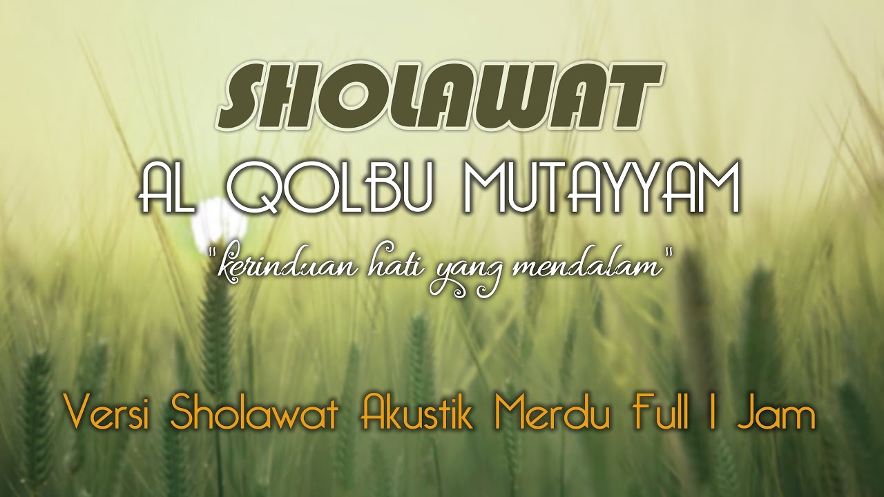 Sholawat Al Qolbu Mutayyam Lirik dan Artinya || El Ghoniy