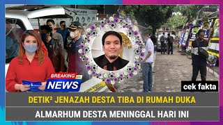 INNALILLAHI, Detik² Jenazah Desta Tiba di Rumah Duka, Ahmarhum Meninggal Hari Ini, Cek Fakta