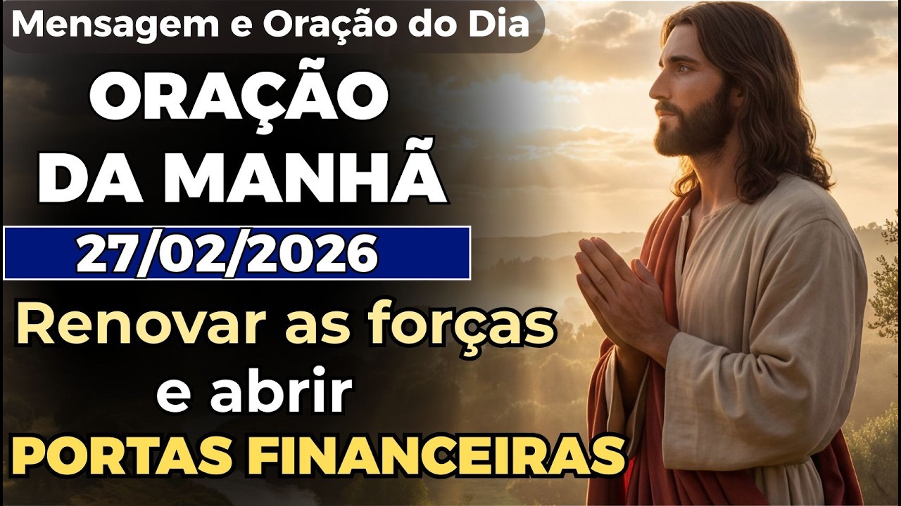 Oração da Manhã para renovar as forças e abrir portas financeiras - Mensagem e Oração do Dia
